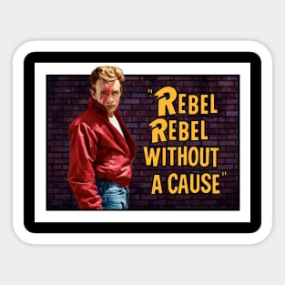 Rebel Rebel Without a Cause Sticker